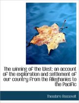 The Winning of the West; An Account of the Exploration and Settlement of Our Country from the Allegh