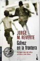 Gálvez en la frontera