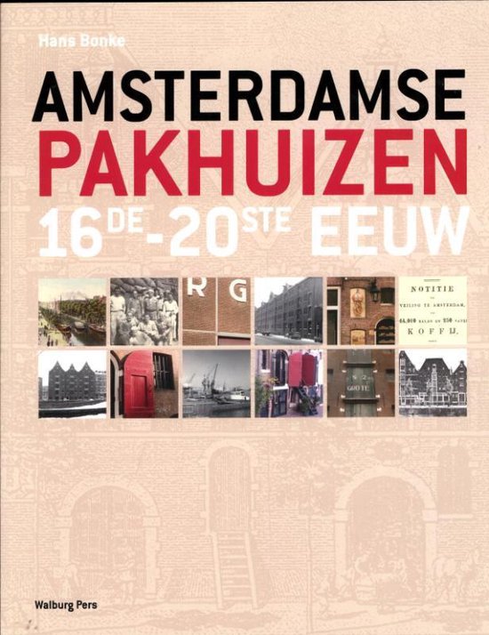 Amsterdamse Pakhuizen 16De-20Ste Eeuw