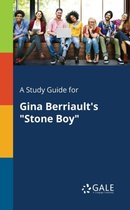 A Study Guide for Gina Berriault's Stone Boy
