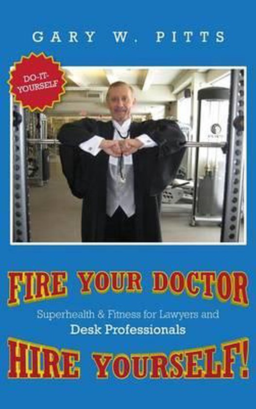 Fire Your Doctor- Hire Yourself! - cover