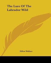 The Lure Of The Labrador Wild