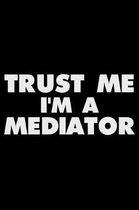Trust Me I'm a Mediator
