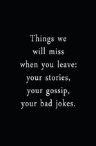 Things We Will Miss When You Leave