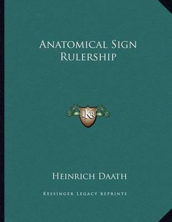 Anatomical Sign Rulership Heinrich Daath 9781163016053 Boeken anatomical-sign-rulership-heinrich-daath-9781163016053-boeken