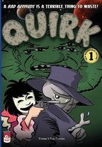 Quirk, Volume 1