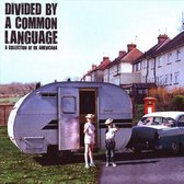 Divided By A Common  Language: A Collection Of Uk Americana