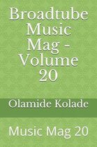 Broadtube Music Mag - Volume 20