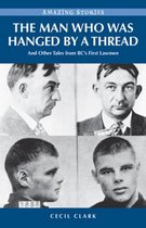 The Man Who Was Hanged by a Thread
