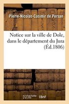 Notice Sur La Ville de Dole, Dans Le Departement Du Jura