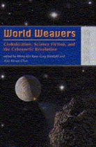 World Weavers - Globalization, Science Fiction, and the Cybernetic Revolution
