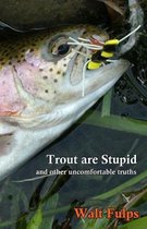 Trout Are Stupid