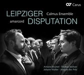 Calmus Ensemble - Amarcord - Leipziger Disputation (CD)