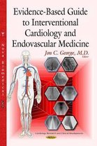 Evidence-Based Guide to Interventional Cardiology & Endovascular Medicine