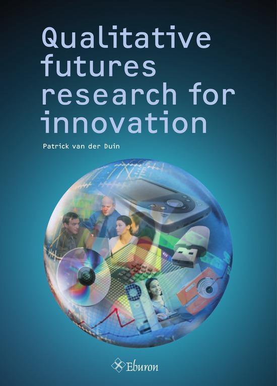 Cover van het boek 'Qualitative futures research for innovation' van P. van der Duin