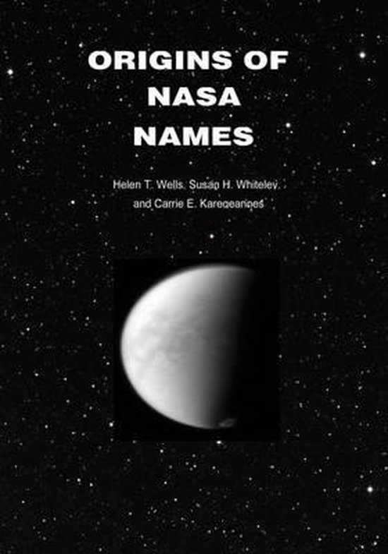 NASA History- Origins of NASA Names | 9781502793881 | Helen T Wells ...