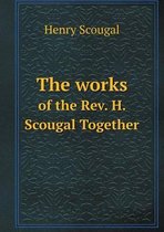 The works of the Rev. H. Scougal Together