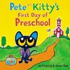 Pete the Kitty's First Day of Preschool Pete the Cat