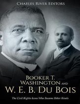 Booker T. Washington and W. E. B. Du Bois