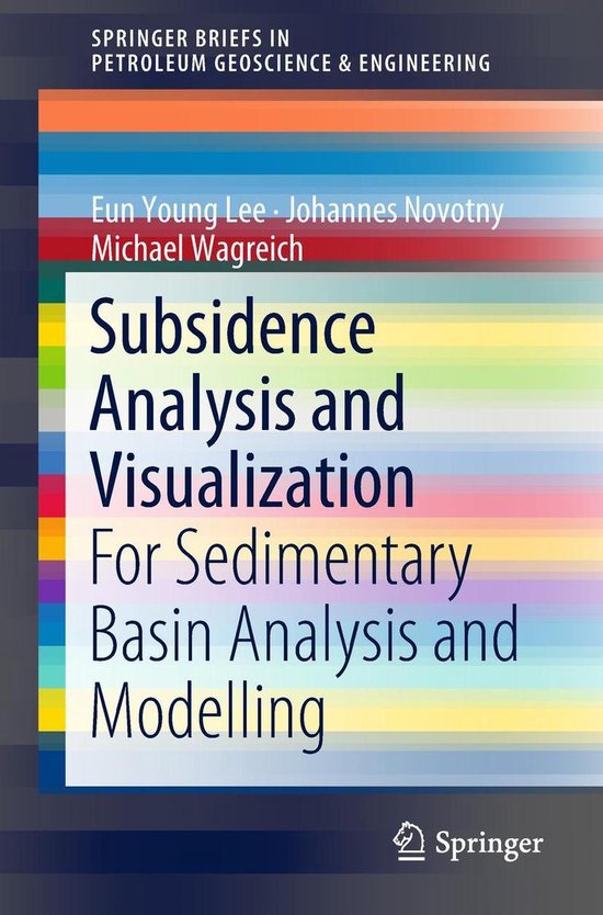 SpringerBriefs in Petroleum Geoscience & Engineering - Subsidence Analysis and Visualization
