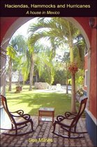 Haciendas, Hammocks and Hurricanes
