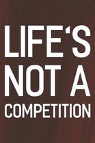 Life's Not A Competition