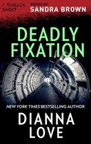 The Thriller Shorts - Deadly Fixation