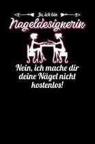 Ja, ich bin Nageldesignerin. Nein, ich mache dir deine N gel nicht kostenlos!