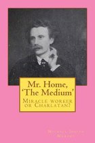 Mr. Home, 'the Medium'