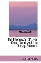 The Repressor of Over Much Blaming of the Clergy, Volume II
