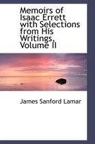 Memoirs of Isaac Errett with Selections from His Writings, Volume II