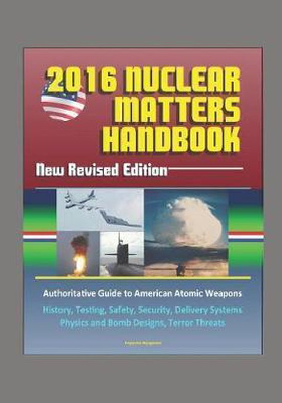 2016 Nuclear Matters Handbook New Revised Edition, Authoritative