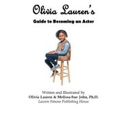 Olivia Lauren's Guide to becoming an actor