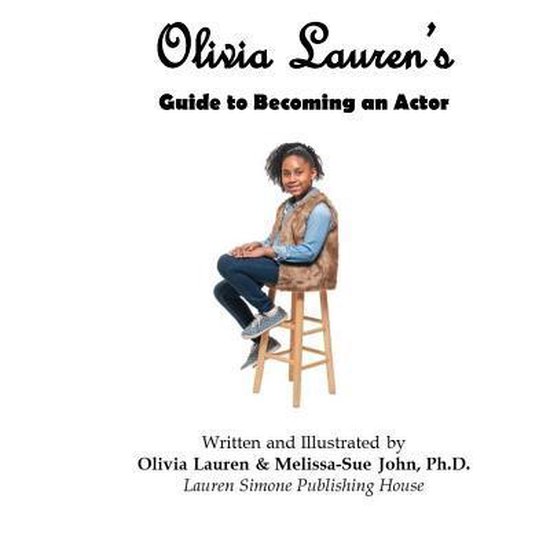 Olivia Lauren's- Olivia Lauren's Guide to becoming an actor - cover