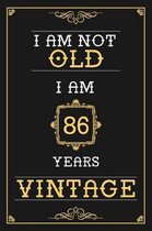 I Am Not Old I Am 86 Years Vintage
