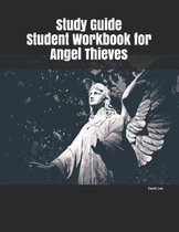 Study Guide Student Workbook for Angel Thieves