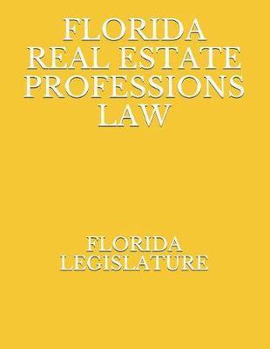 Florida Real Estate Professions Law 9781076635969 Florida