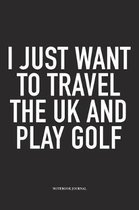 I Just Want to Travel the UK and Play Golf