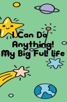 I Can Do Anything! My Big Full Life