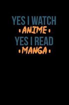 Yes I Watch Anime Yes I Read Manga