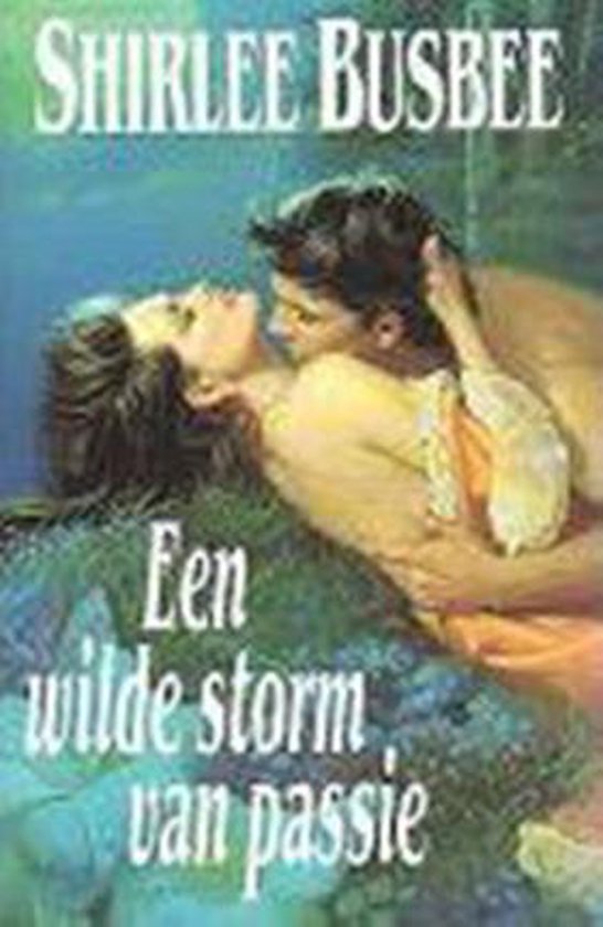 Een wilde storm van passie - Shirlee Busbee