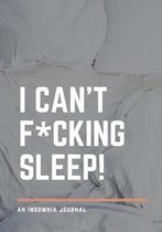 I Can't F*cking Sleep!