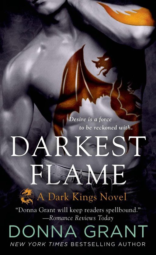 Boekomslag van Darkest Flame, een Dark Kings roman. Een man met een draak tatoeage op zijn borst. "Desire is a force to be reckoned with."