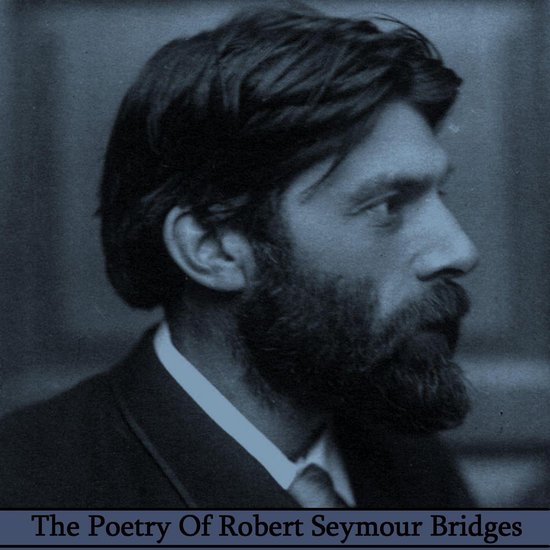 Poetry of Robert Seymour Bridges, The - cover