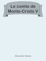 Le comte de Monte-Cristo V