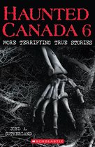 Haunted Canada 6 - Haunted Canada 6