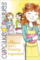 Cupcake Diaries - Alexis and the Missing Ingredient
