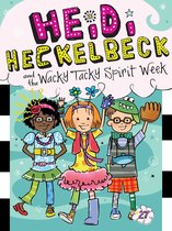Heidi Heckelbeck - Heidi Heckelbeck and the Wacky Tacky Spirit Week
