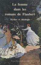 Littérature & idéologies - La Femme dans les romans de Flaubert