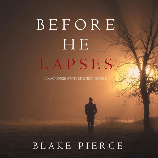 Before He Lapses (A Mackenzie White Mystery—Book 11) - cover
